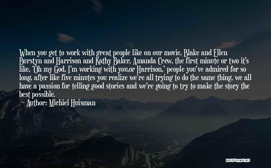 Do God's Work Quotes By Michiel Huisman