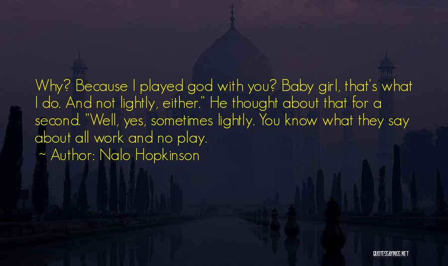 Do God's Work Quotes By Nalo Hopkinson