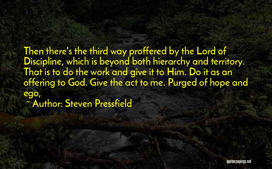 Do God's Work Quotes By Steven Pressfield