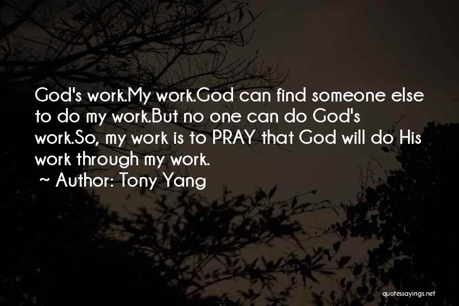 Do God's Work Quotes By Tony Yang