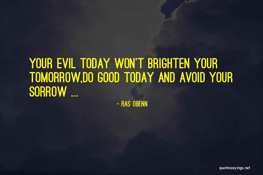 Do Good And Avoid Evil Quotes By Ras Obenn Do Good And Avoid Evil Quotes By Ras Obenn