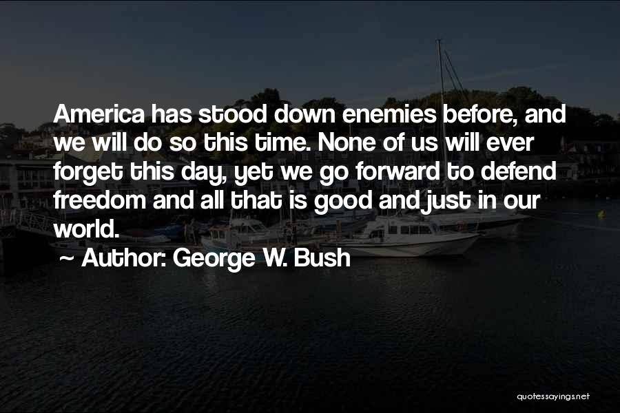 Do Good And Forget Quotes By George W. Bush