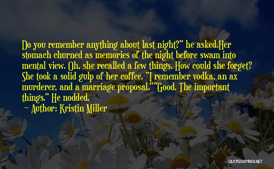 Do Good And Forget Quotes By Kristin Miller