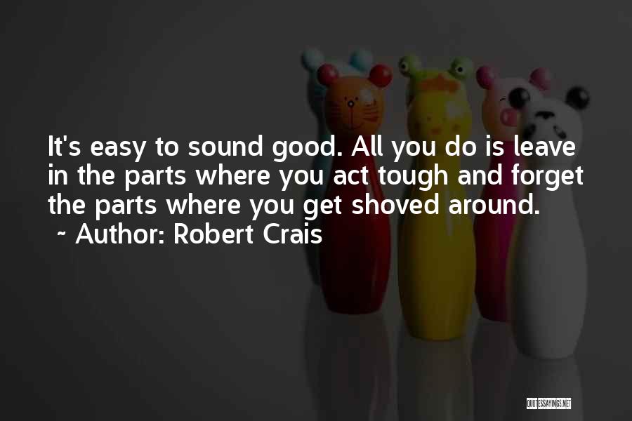 Do Good And Forget Quotes By Robert Crais