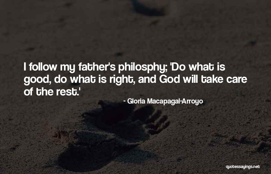 Do Good And Good Will Follow Quotes By Gloria Macapagal-Arroyo Do Good And Good Will Follow Quotes By Gloria Macapagal-Arroyo