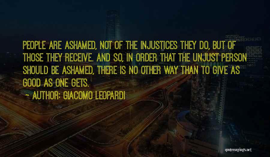 Do Good And Receive Good Quotes By Giacomo Leopardi