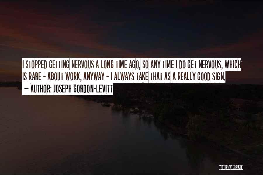 Do Good Anyway Quotes By Joseph Gordon-Levitt