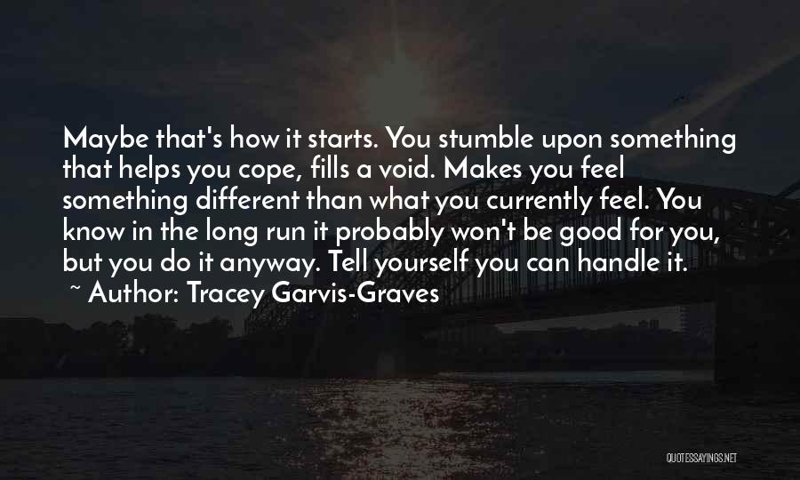 Do Good Anyway Quotes By Tracey Garvis-Graves
