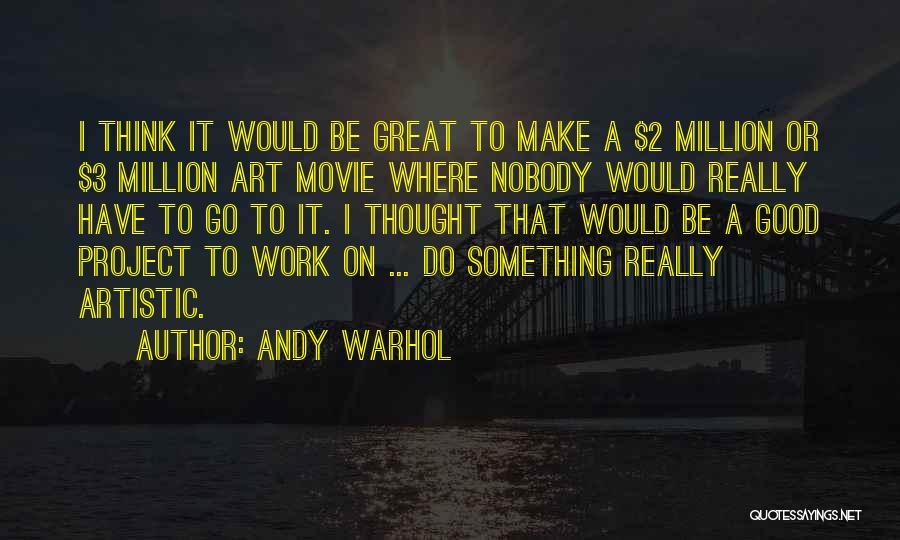 Do Good Have Good Quotes By Andy Warhol