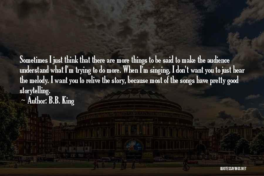 Do Good Have Good Story Quotes By B.B. King