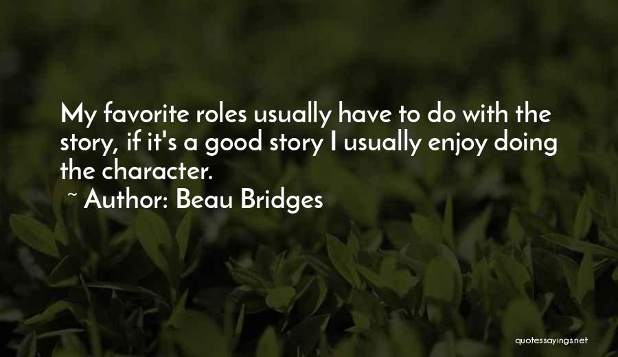 Do Good Have Good Story Quotes By Beau Bridges