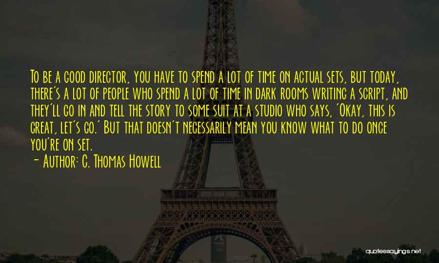 Do Good Have Good Story Quotes By C. Thomas Howell