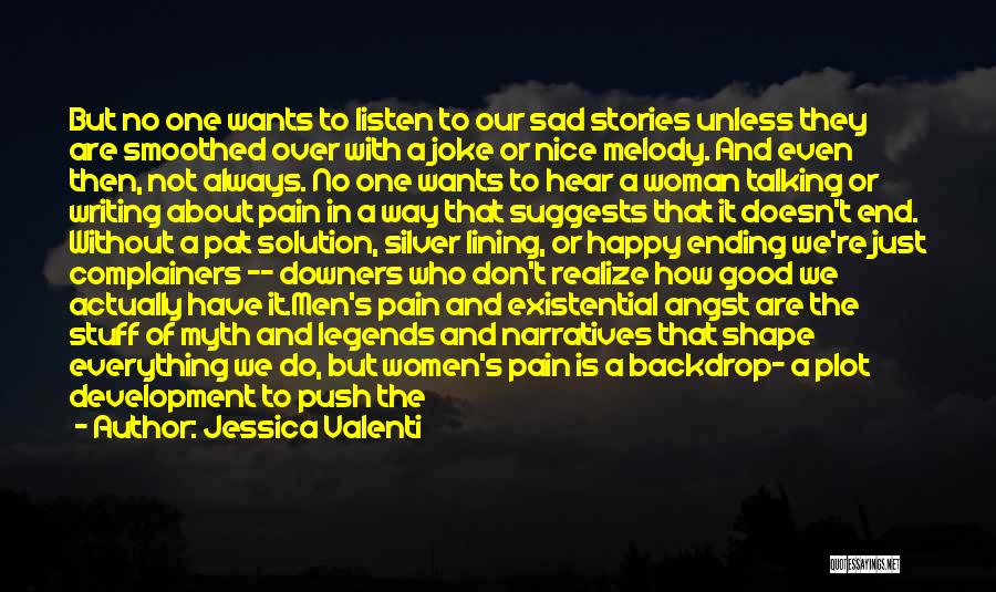 Do Good Have Good Story Quotes By Jessica Valenti