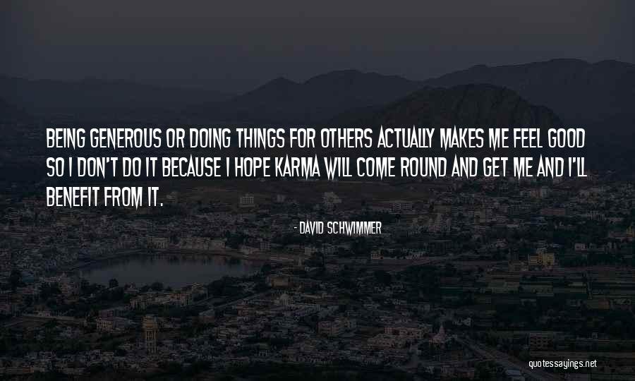 Do Good Karma Quotes By David Schwimmer