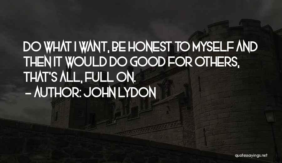 Do Good Others Quotes By John Lydon