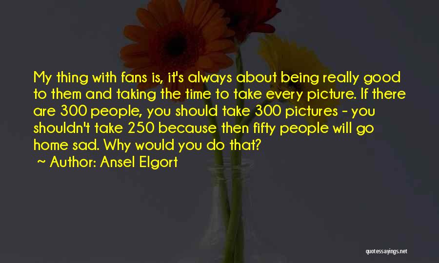 Do Good Picture Quotes By Ansel Elgort