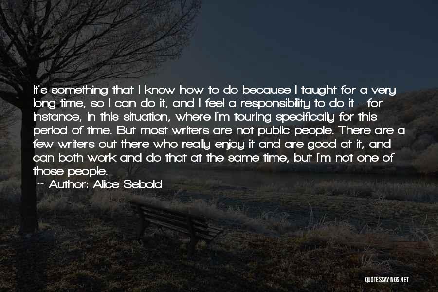 Do Good Work Quotes By Alice Sebold