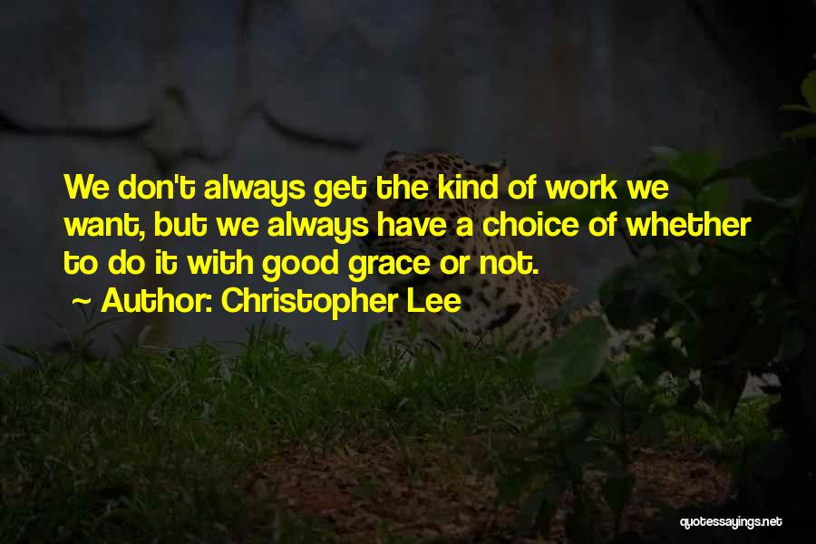 Do Good Work Quotes By Christopher Lee