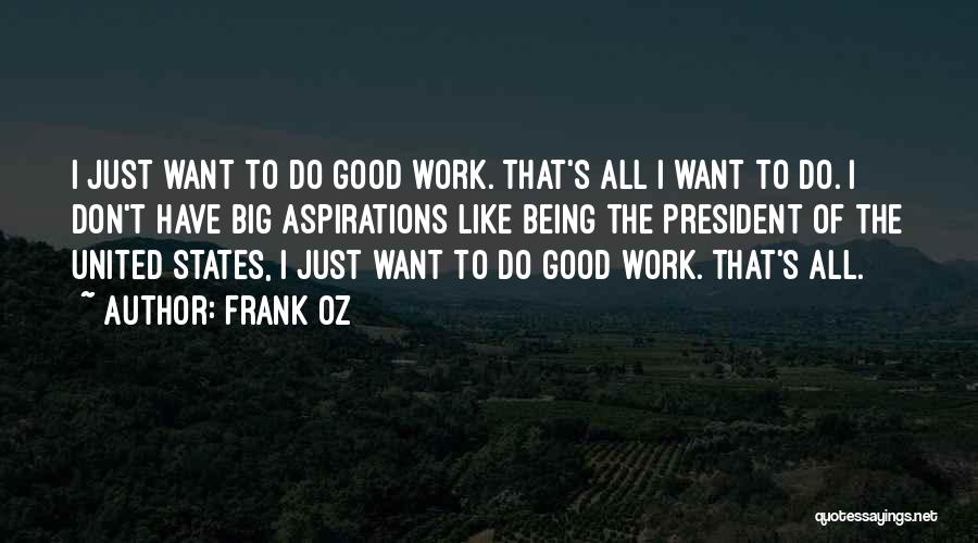 Do Good Work Quotes By Frank Oz
