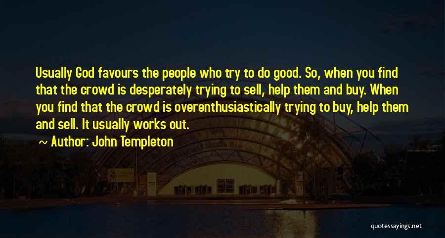 Do Good Work Quotes By John Templeton