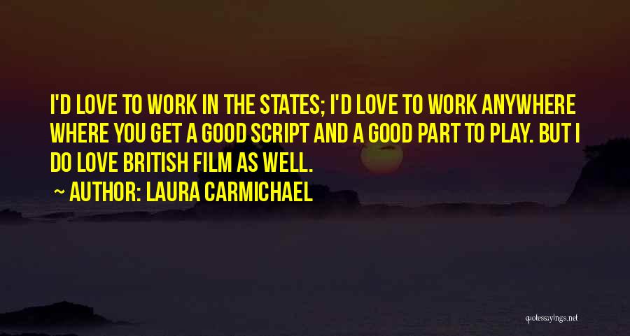 Do Good Work Quotes By Laura Carmichael