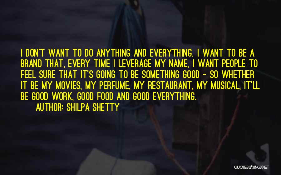 Do Good Work Quotes By Shilpa Shetty