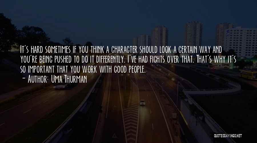 Do Good Work Quotes By Uma Thurman