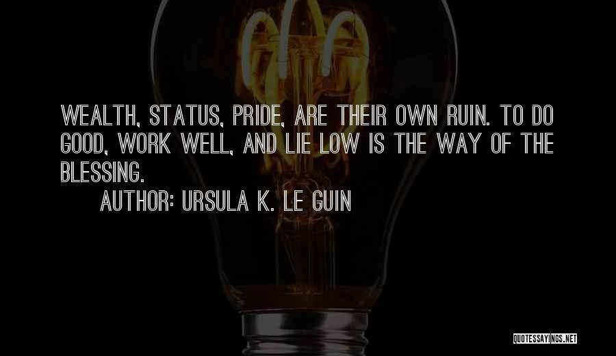 Do Good Work Quotes By Ursula K. Le Guin