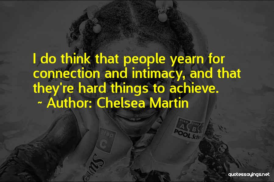 Do Hard Things Quotes By Chelsea Martin