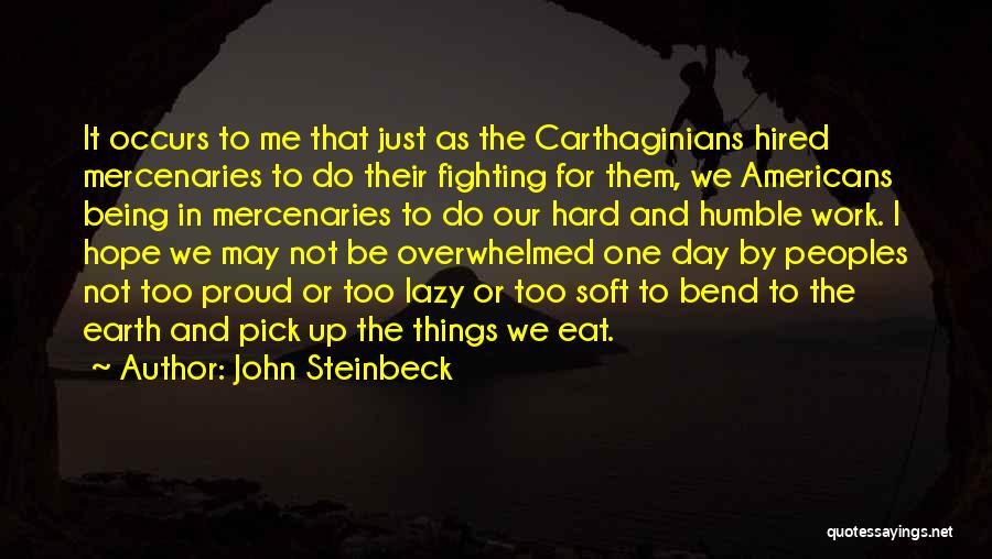 Do Hard Things Quotes By John Steinbeck
