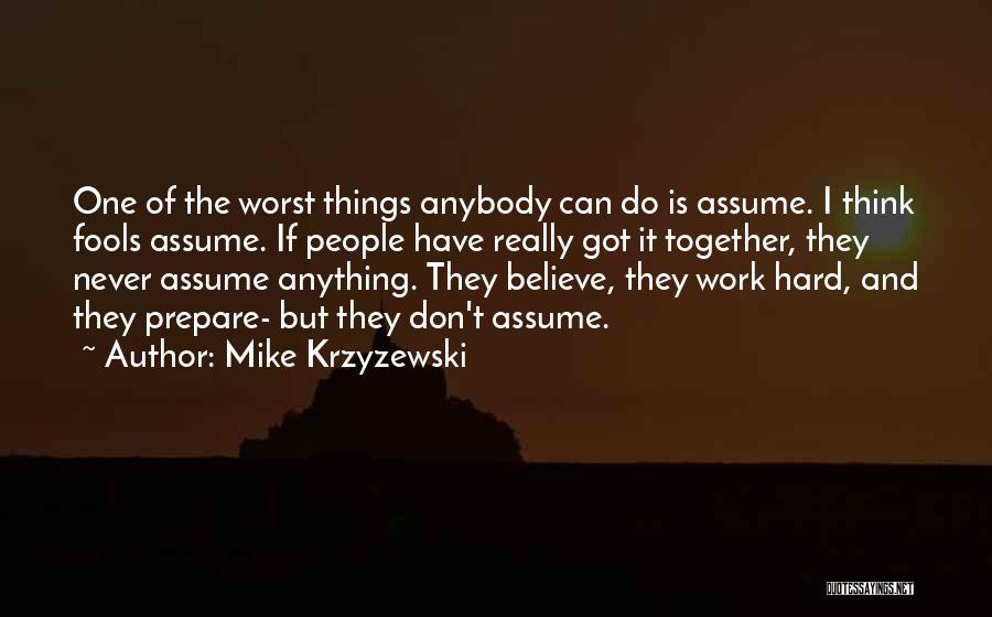 Do Hard Things Quotes By Mike Krzyzewski