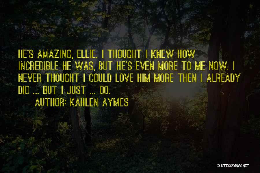 Do He Love Me Quotes By Kahlen Aymes