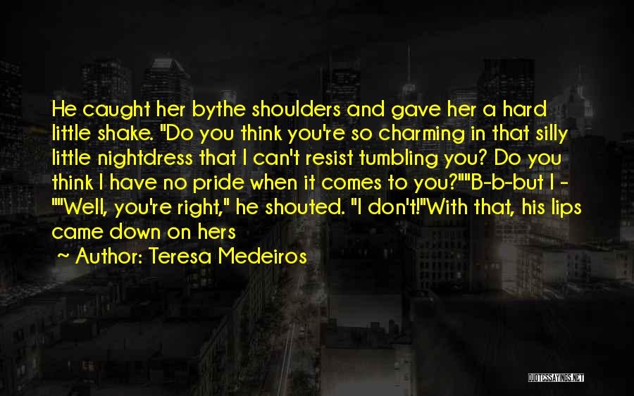 Do Her Right Quotes By Teresa Medeiros