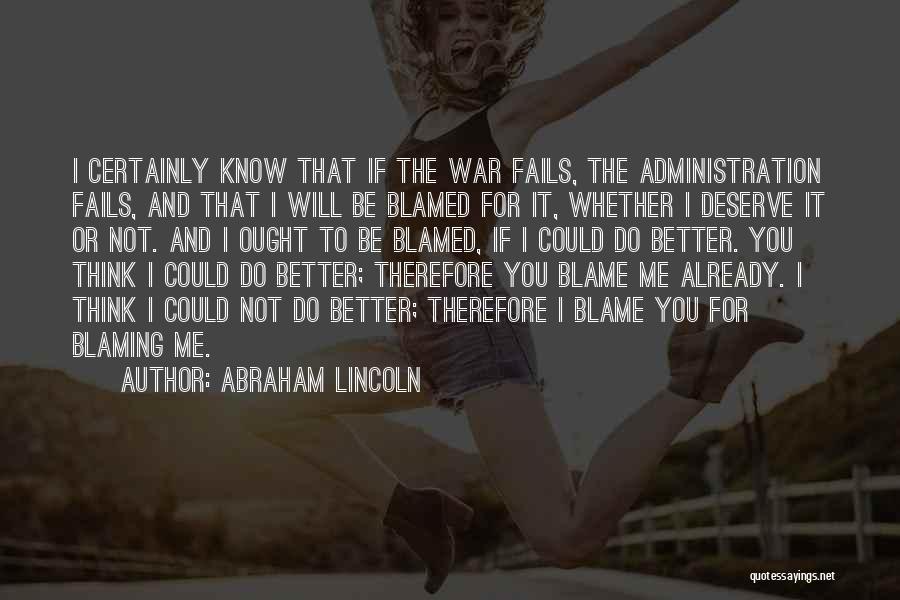 Do I Deserve Better Quotes By Abraham Lincoln