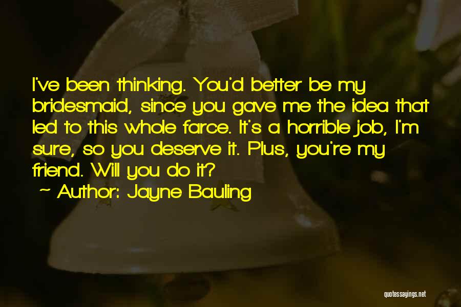 Do I Deserve Better Quotes By Jayne Bauling