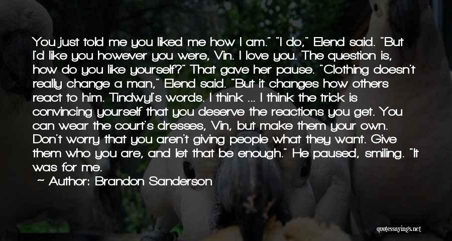 Do I Deserve Love Quotes By Brandon Sanderson