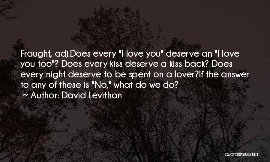 Do I Deserve Love Quotes By David Levithan