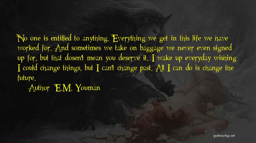 Do I Deserve Love Quotes By E.M. Youman