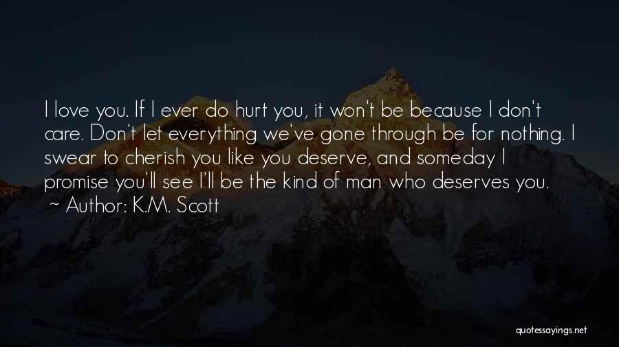 Do I Deserve Love Quotes By K.M. Scott