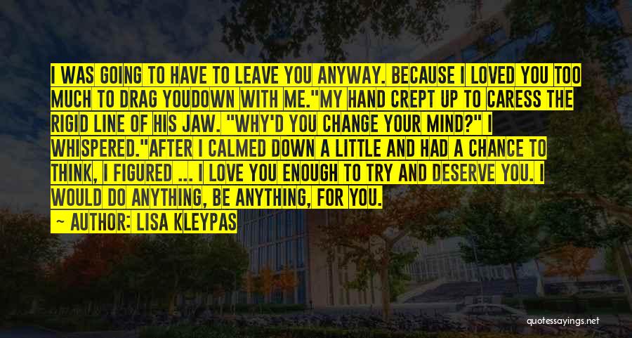 Do I Deserve Love Quotes By Lisa Kleypas