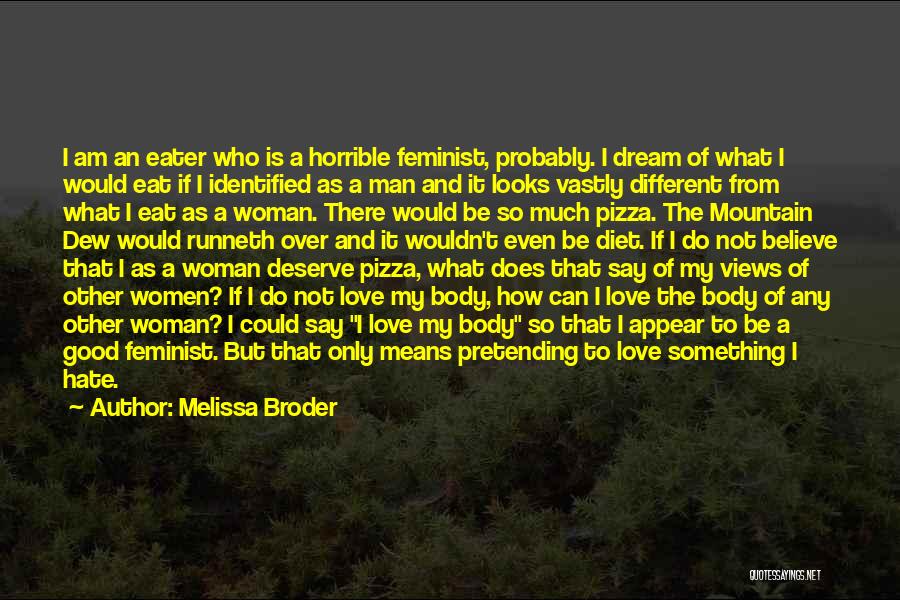 Do I Deserve Love Quotes By Melissa Broder