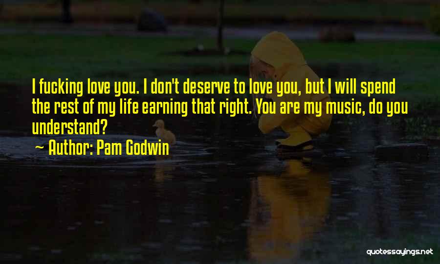 Do I Deserve Love Quotes By Pam Godwin