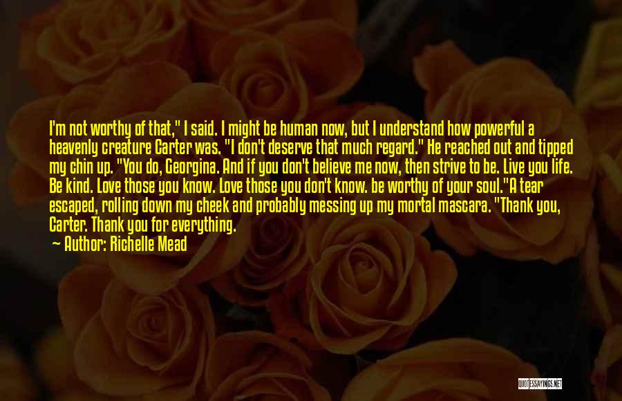 Do I Deserve Love Quotes By Richelle Mead