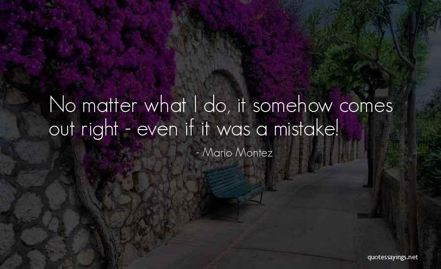 Do I Even Matter Quotes By Mario Montez