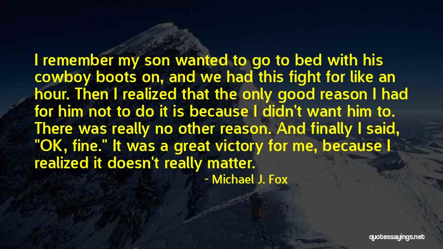 Do I Like Him Quotes By Michael J. Fox