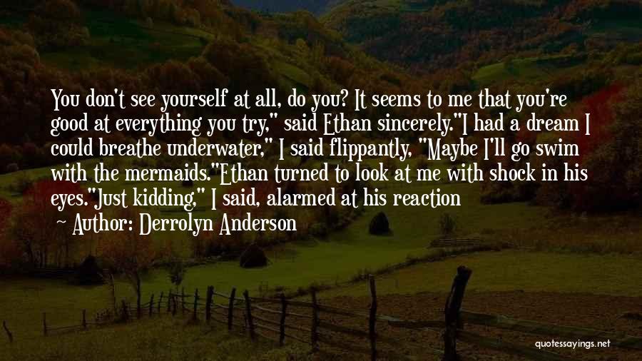 Do I Look Good Quotes By Derrolyn Anderson