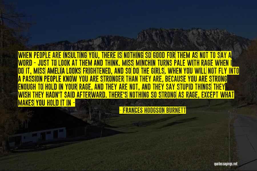 Do I Look Like I'm Stupid Quotes By Frances Hodgson Burnett Do I Look Like I'm Stupid Quotes By Frances Hodgson Burnett