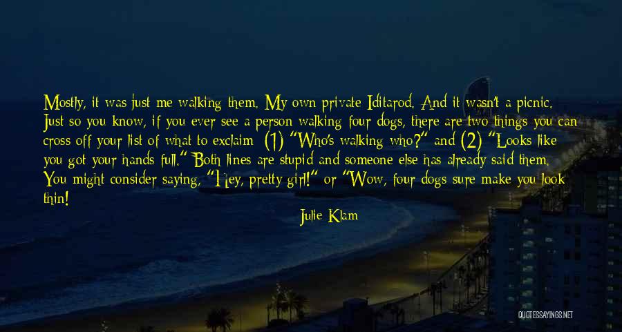 Do I Look Like I'm Stupid Quotes By Julie Klam Do I Look Like I'm Stupid Quotes By Julie Klam