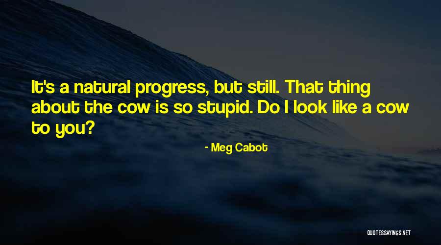 Do I Look Like I'm Stupid Quotes By Meg Cabot Do I Look Like I'm Stupid Quotes By Meg Cabot