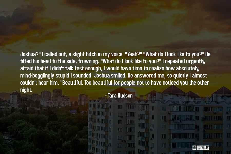 Do I Look Like I'm Stupid Quotes By Tara Hudson Do I Look Like I'm Stupid Quotes By Tara Hudson